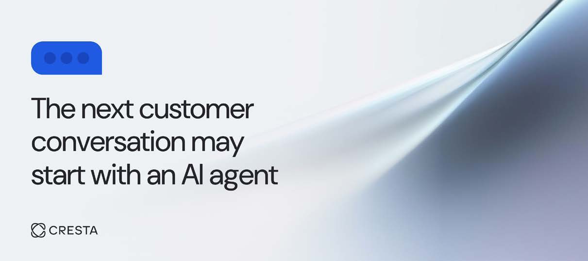 Cresta: The next customer conversation may start with an AI agent.